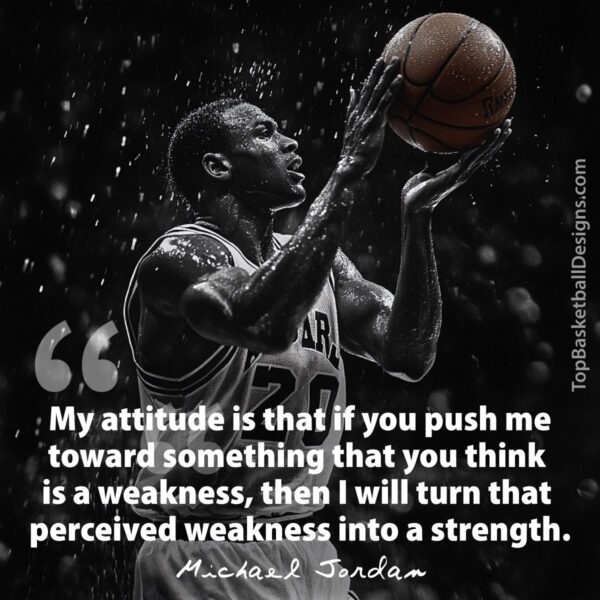 Quotes by Michael Jordan: I will turn that perceived weakness into a strength