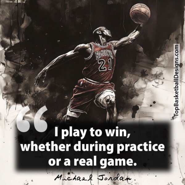 Quotes by Jordan: I play to win, whether during practice or a real game