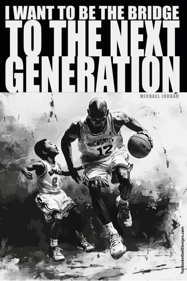 Michael Jordan Motivational Poster: I want to be the bridge to the next generation