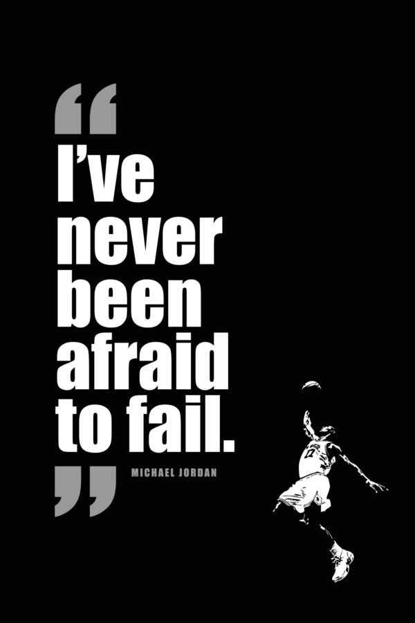 Michael Jordan Motivational Poster: I’ve never been afraid to fail