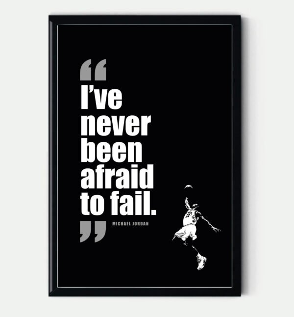 Michael Jordan Motivational Poster: I’ve never been afraid to fail - Image 2