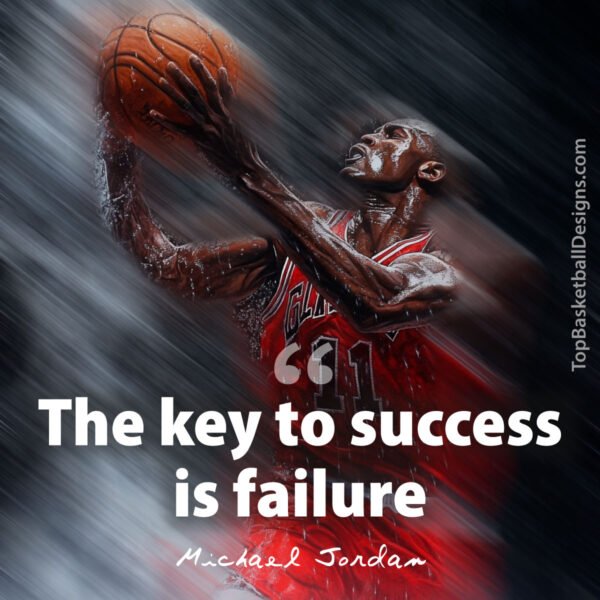 Michael Jordan quote: “The key to success is failure.”