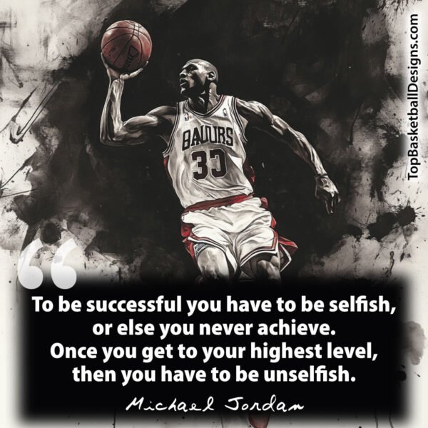 Michael Jorden Quote: To be Successful You Have to be Selfish